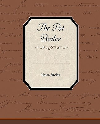 The Pot Boiler by Sinclair, Upton