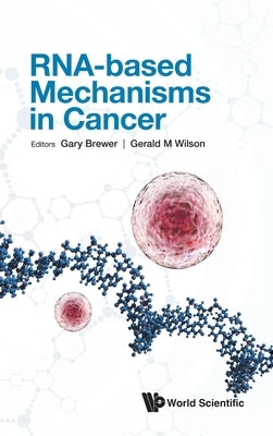 RNA-based Mechanisms in Cancer by Gary Brewer