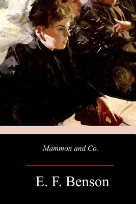 Mammon and Co. by Benson, E. F.