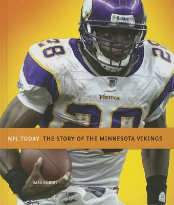 The Story of the Minnesota Vikings by Gilbert, Sara