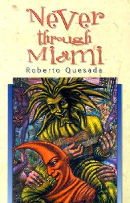 Never Through Miami by Quesada, Roberto