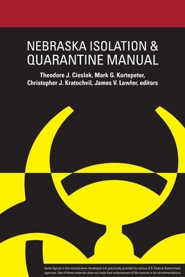 Nebraska Isolation and Quarantine Manual by Cieslak, Theodore J.