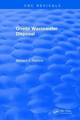 Onsite Wastewater Disposal by Perkins, Richard J.