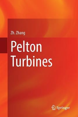 Pelton Turbines by Zhang, Zhengji