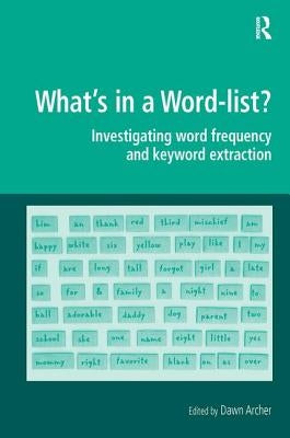What's in a Word-List?: Investigating Word Frequency and Keyword Extraction by Archer, Dawn