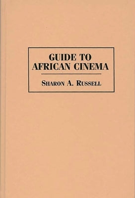 Guide to African Cinema by Russell, Sharon a.