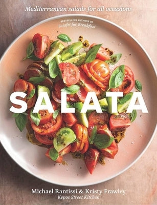 Salata: Mediterranean Salads for All Occasions by Rantissi, Michael