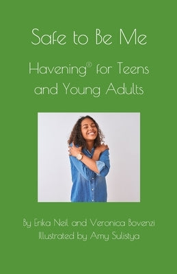 Safe to be Me: Havening for Teens and Young Adults by Bovenzi, Veronica