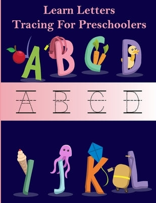 learn letters tracing for preschooler: handwriting practice workbooks for kids, educational alphabet traceable for kindergarten Kids (3-5) by Kaiyum, Abdul