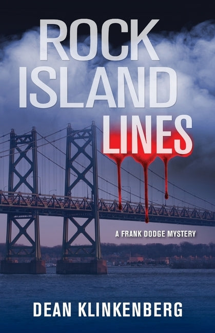 Rock Island Lines: A Frank Dodge Mystery by Klinkenberg, Dean