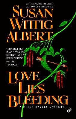 Love Lies Bleeding by Albert, Susan Wittig