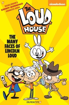 The Loud House #10: The Many Faces of Lincoln Loud by Loud House Creative Team