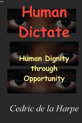 Human Dictate by de la Harpe, Cedric Raymond