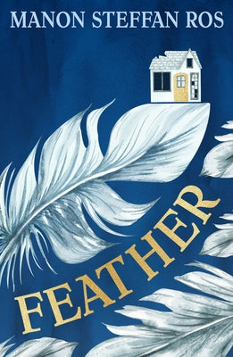 Feather by Ros, Manon Steffan