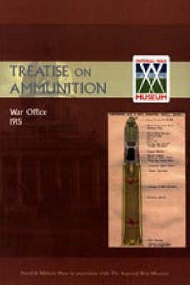 Treatise on Ammunition 1915 by Office, War