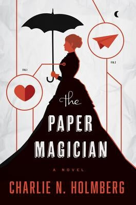 The Paper Magician by Holmberg, Charlie N.