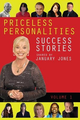 Priceless Personalities: Success Stories Shared By January Jones by Mahaffey, Anita