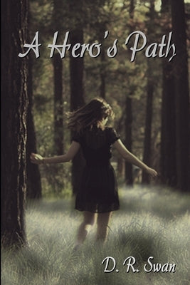 A Hero's Path by Swan, D. R.