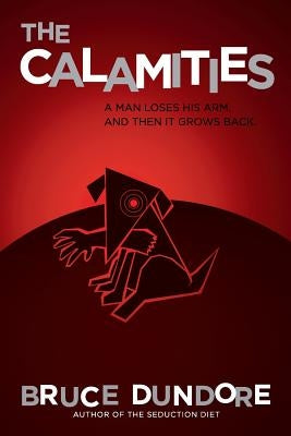 The Calamities by Dundore, Bruce