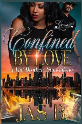 Confined by Love: A Tait Brothers Standalone by B, Jas