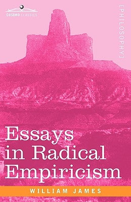 Essays in Radical Empiricism by James, William