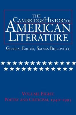 The Cambridge History of American Literature, Volume 8: Poetry and Criticism, 1940-1995 by Bercovitch, Sacvan