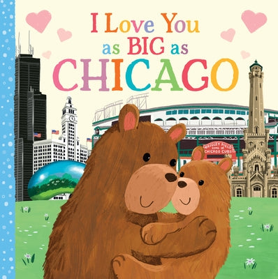 I Love You as Big as Chicago by Rossner, Rose