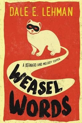 Weasel Words by Lehman, Dale E.