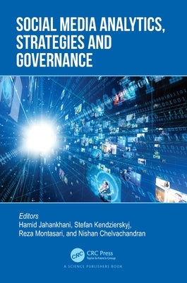 Social Media Analytics, Strategies and Governance by Jahankhani, Hamid