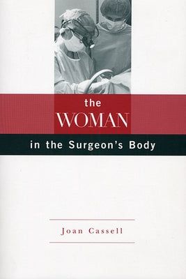 The Woman in the Surgeon's Body by Cassell, Joan