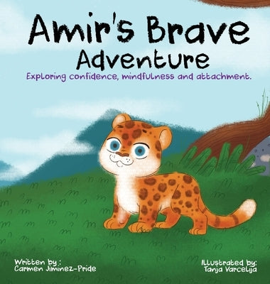 Amir's Brave Adventure: Exploring Confidence, Mindfulness and Attachment by Jimenez-Pride, Carmen