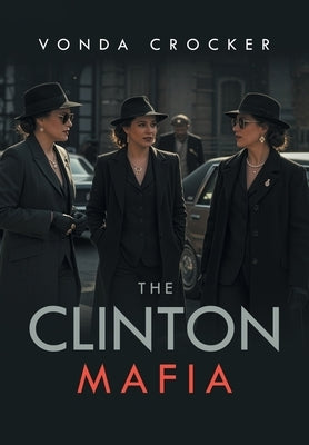 The Clinton Mafia by Crocker, Vonda