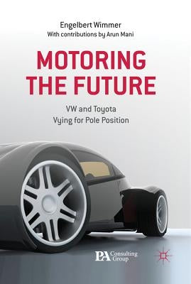Motoring the Future: VW and Toyota Vying for Pole Position by Wimmer, Engelbert
