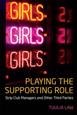 Playing the Supporting Role: Strip Club Managers and Other Third Parties by Law, Tuulia