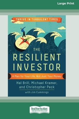 The Resilient Investor: A Plan for Your Life, Not Just Your Money [16 Pt Large Print Edition] by Brill, Hal
