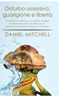 The Innovative OCD Workbook by Mitchell, Daniel