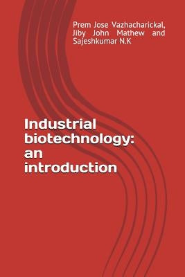 Industrial Biotechnology: An Introduction by Mathew, Jiby John