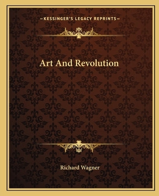 Art And Revolution by Wagner, Richard