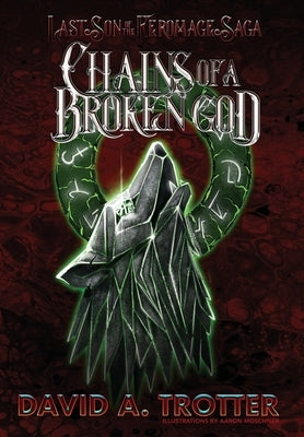 Chains of a Broken God by Trotter, David A.