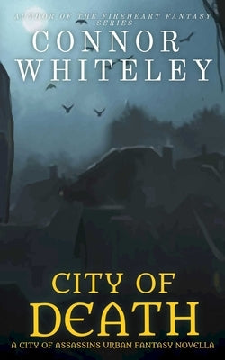 City of Death: A City of Assassins Urban Fantasy Novella by Whiteley, Connor