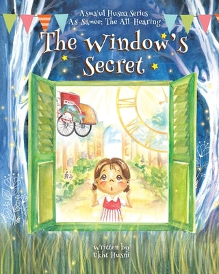 The Window's Secret: As-Samee (The All-Hearing) by Husni, Ukht