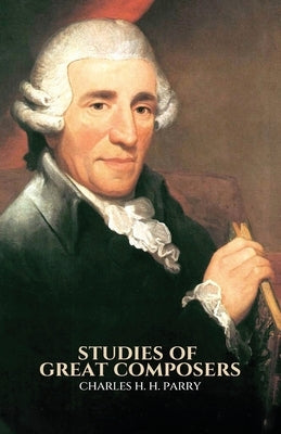 Studies of Great Composers by Parry, Charles H. H.