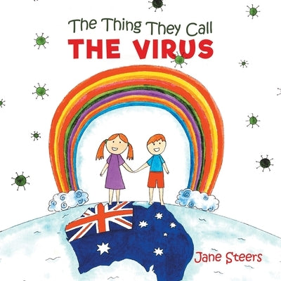 The Thing They Call the Virus by Steers, Jane