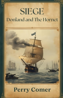 Siege - Donland and The Hornet by Comer, Perry