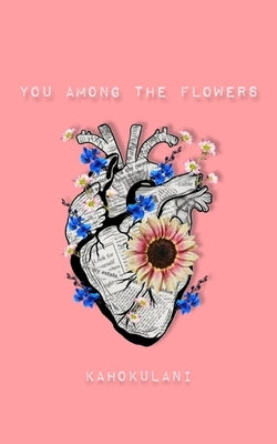You Among the Flowers by Kah&#333;k&#363;lani