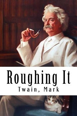 Roughing It by Mark, Twain