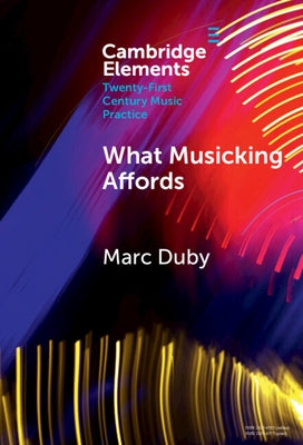 What Musicking Affords by Duby, Marc