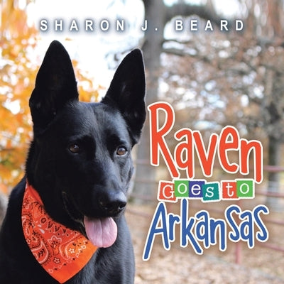 Raven Goes To Arkansas by Beard, Sharon J.