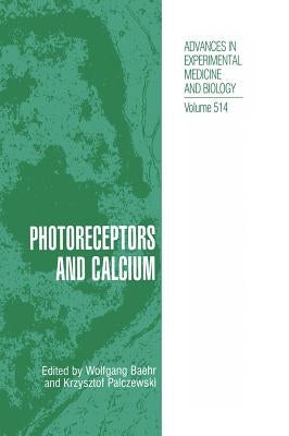 Photoreceptors and Calcium by Baehr, Wolfgang