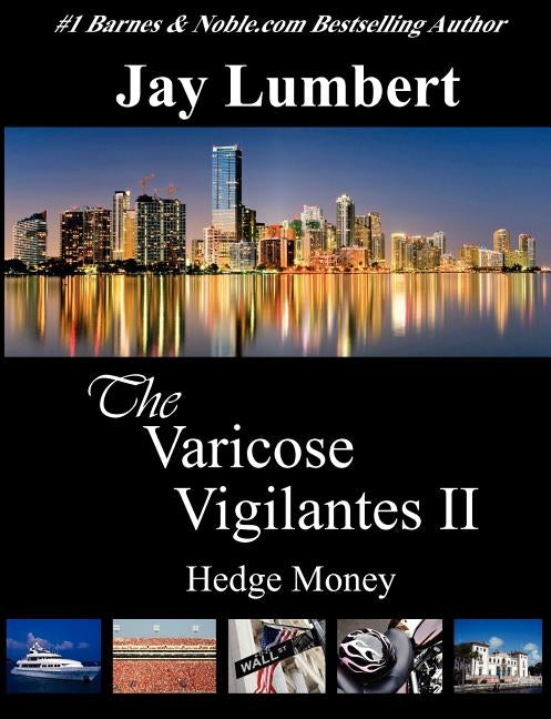 The Varicose Vigilantes II - Hedge Money by Lumbert, Jay